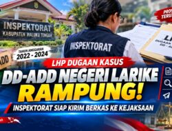 LHP Dugaan Kasus DD-ADD Larike 2022–2024 Rampung, Inspektorat Siapkan Berkas ke Kejaksaan